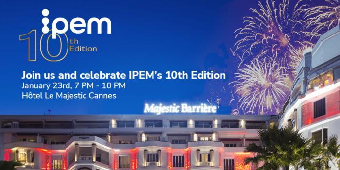 IPEM Cannes 2024 - Join us and celebrate IPEM's 10th Edition