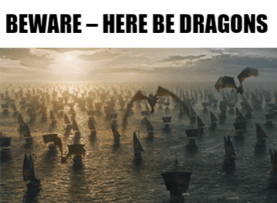 GIF - Beware – Here be dragons GIF - Beware – Here be dragons