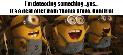 GIF – I’m detecting something…yes…it’s a deal offer from Thoma Bravo. Confirm! GIF - I’m detecting something…yes…it’s a deal offer from Thoma Bravo. Confirm!