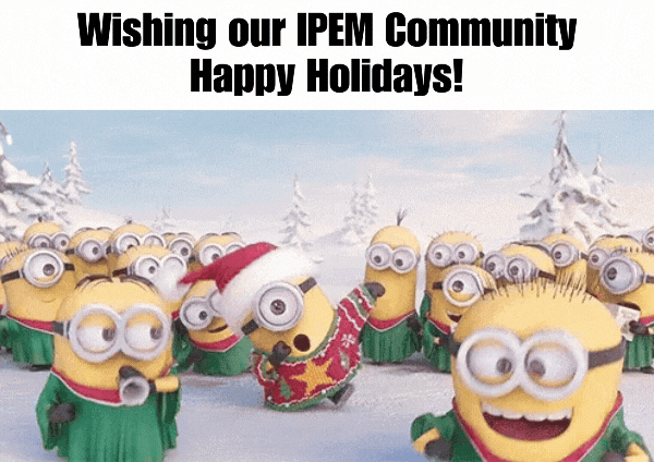 GIF – Wishing our IPEM Community Happy Holidays! GIF - Wishing our IPEM Community Happy Holidays!