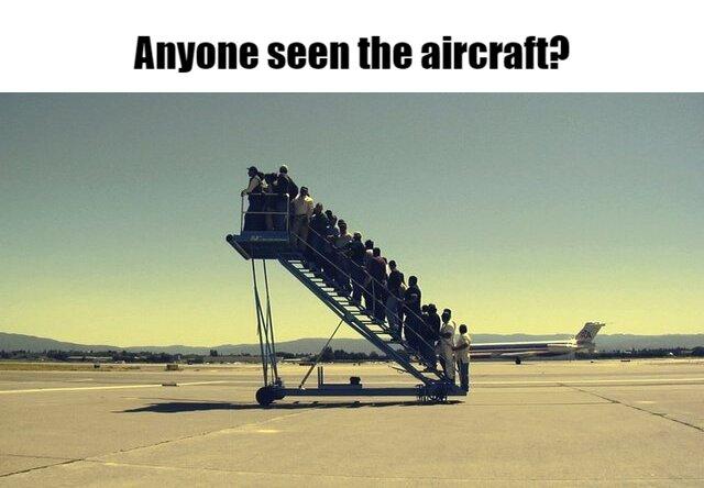 Meme - Anyone seen the aircraft Meme - Anyone seen the aircraft