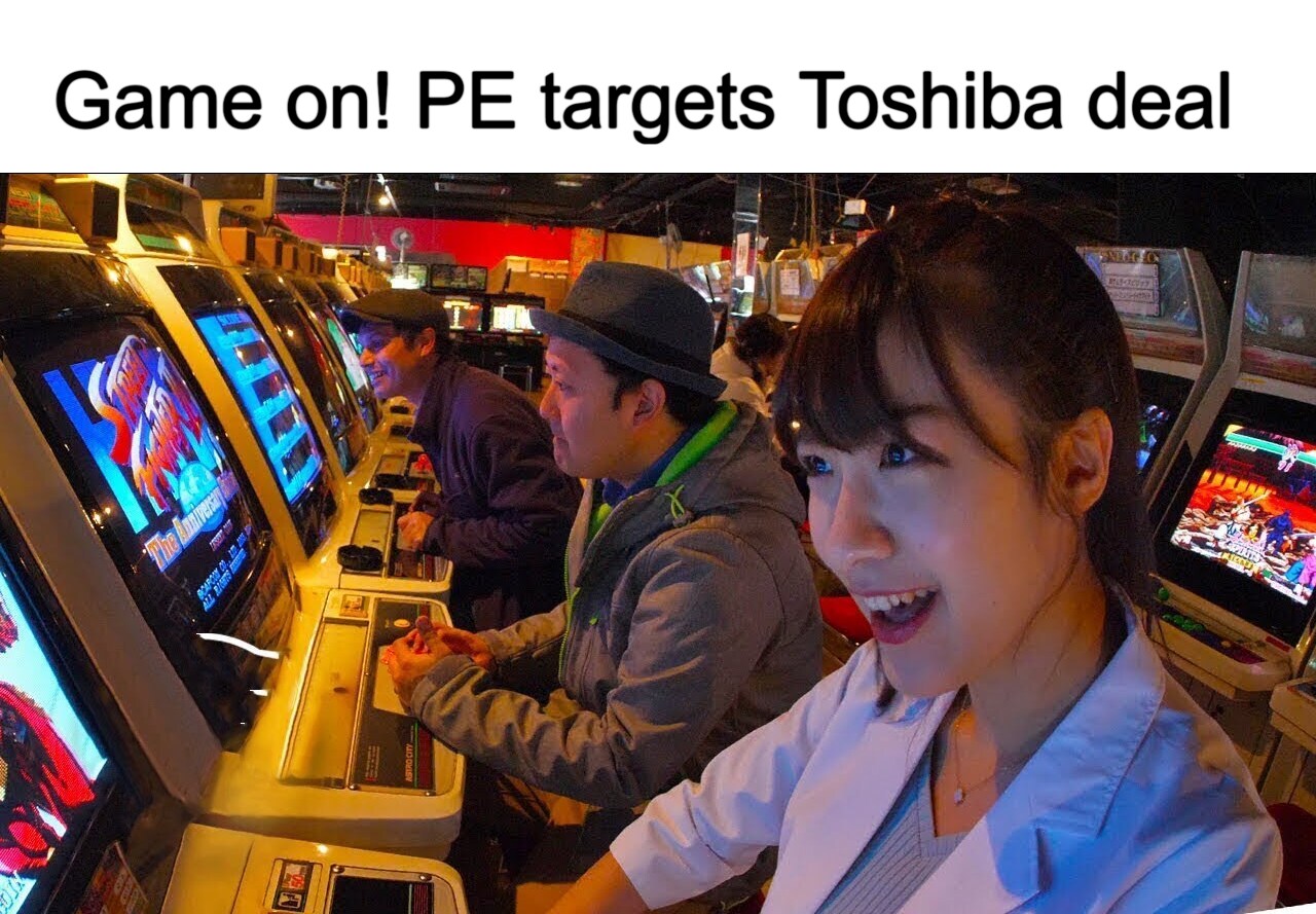 Meme - Game on! PE targets Toshiba deal Meme - Game on! PE targets Toshiba deal