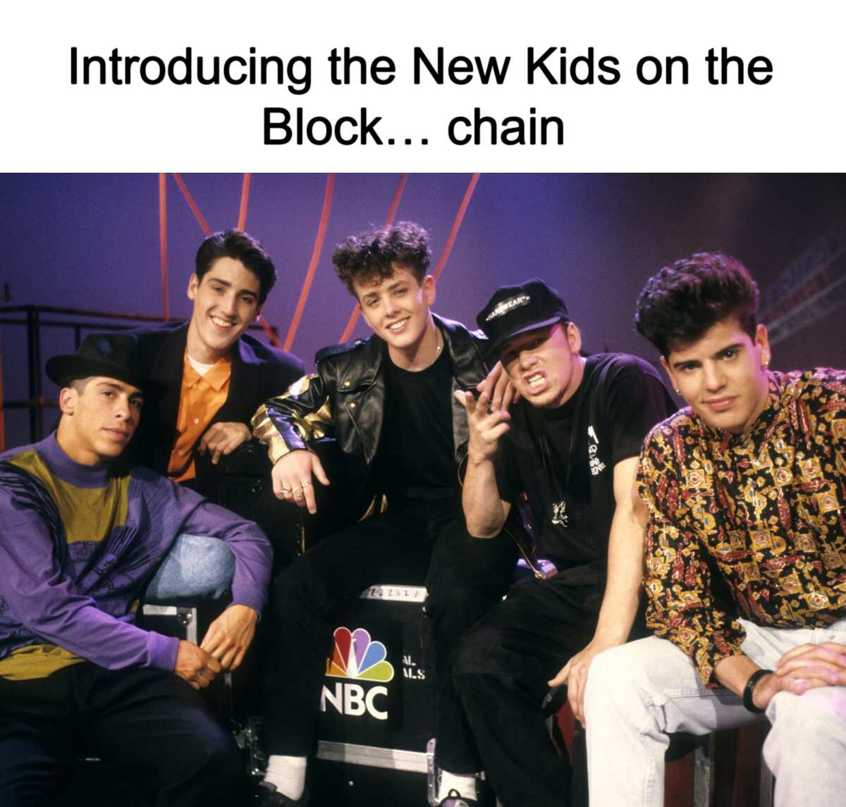 Meme - Introducing the New Kids on the Block… chain Meme - Introducing the New Kids on the Block… chain