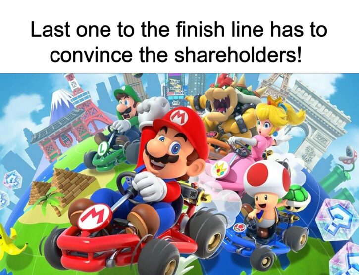 Meme – Last one to the finish line has to convince the shareholders! Meme - Last one to the finish line has to convince the shareholders!