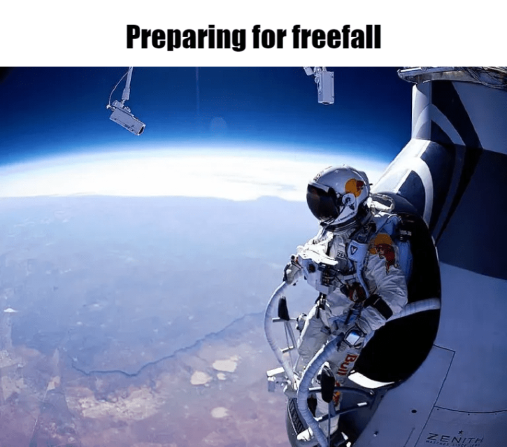 Meme – Preparing for freefall Meme - Preparing for freefall