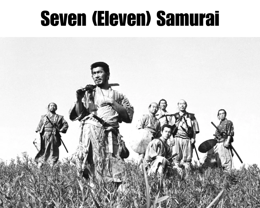 Meme - Seven (Eleven) Samurai Meme - Seven (Eleven) Samurai