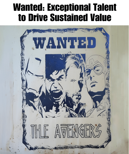 Meme – Wanted Exceptional Talent to Drive Sustained Value Meme - Wanted Exceptional Talent to Drive Sustained Value