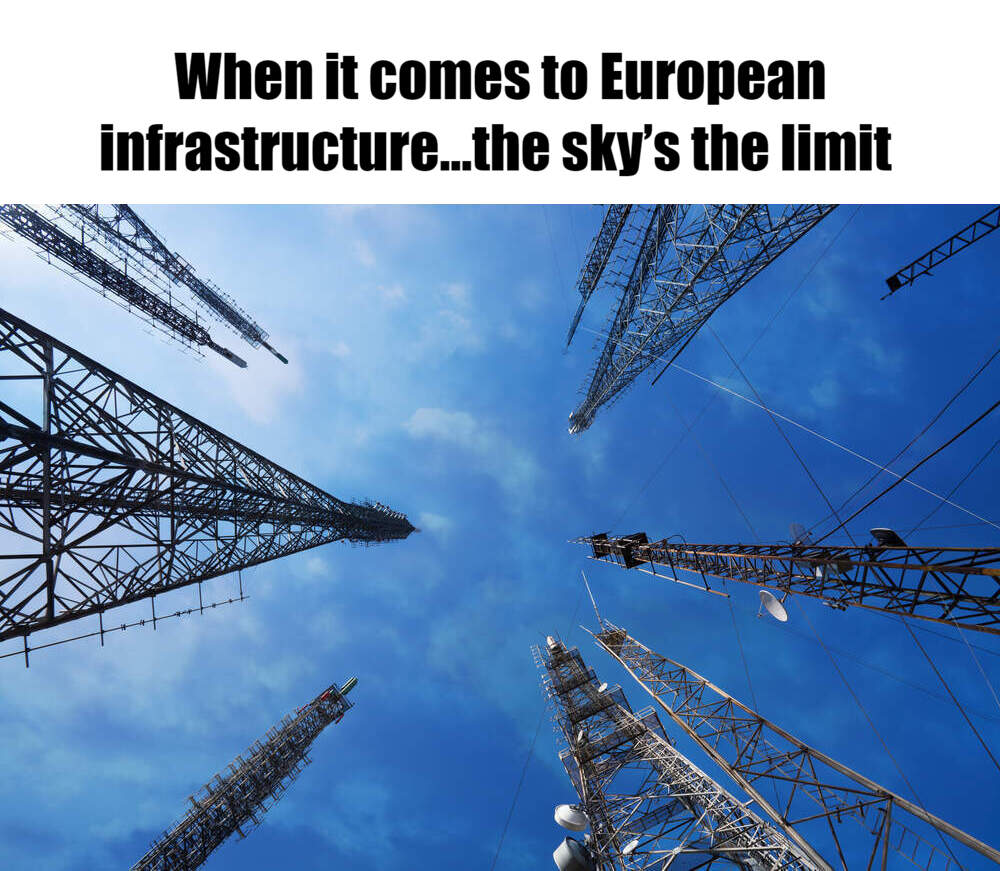 Meme - When it comes to European infrastructure…the sky’s the limit Meme - When it comes to European infrastructure…the sky’s the limit