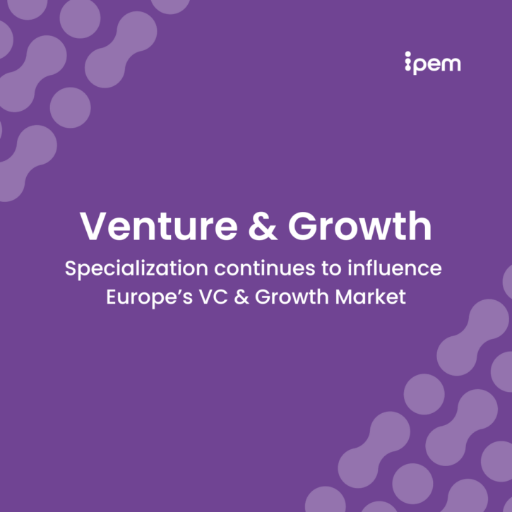 Venture & Growth – Specialization continues to influence Europe’s VC & Growth Market Venture & Growth - Specialization continues to influence Europe’s VC & Growth Market